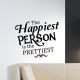 Sticker The happiest person is the prettiest