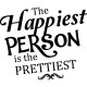 Sticker The happiest person is the prettiest