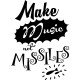 Sticker make music not missiles