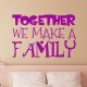 Sticker Together we make a family