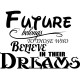 Sticker Futur belongs to those who believe in their dreams