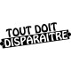 Sticker Tout doit disparaître