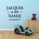 Sticker Jacques a dit range ta chambre!