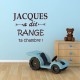 Sticker Jacques a dit range ta chambre!