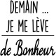 Sticker demain... je me lève de bonheur