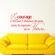 Sticker le courage n'est pas l'absence de peur