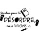 Sticker pardon pour le désordre