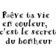 Sticker " Rêve ta vie en couleurs "