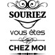 Sticker Souriez vous êtes chez moi