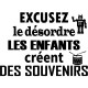 Sticker excusez le désordre