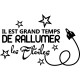 Sticker Il est grand temps de rallumer ...