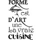 Sticker La vraie cuisine est une forme d'art