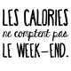 Sticker Les calories ne comptent pas le week-end