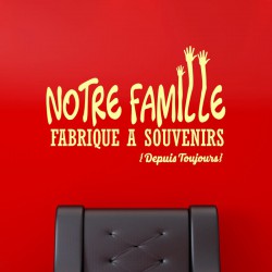 Sticker Notre famille fabrique à souvenir