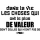 Sticker Les choses qui ont plus de valeurs